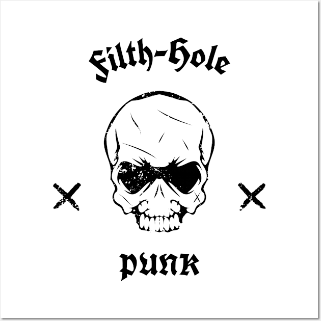 Punk Life Filth Hole Wall Art by Analog Designs